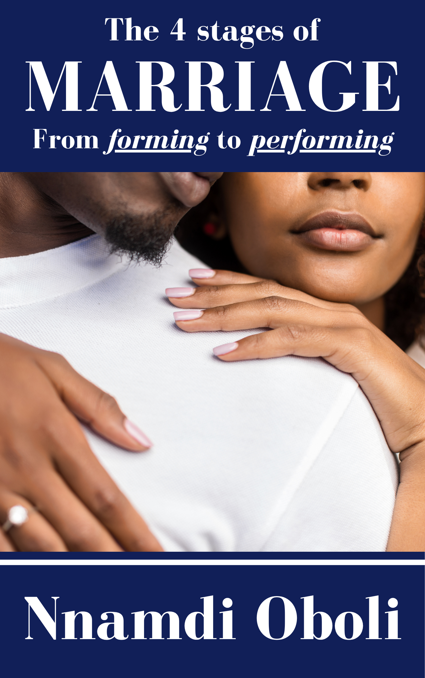 The 4 Stages of Marriage: From forming to performing